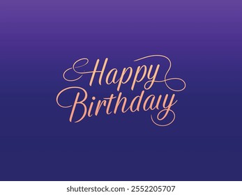 Modern Calligraphy Birthday Wishes,  Happy Birthday Card,  Happy Birthday Text