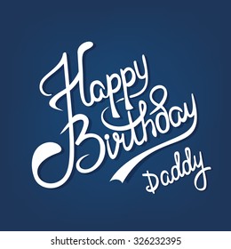Happy Birthday Daddy Images Stock Photos Vectors Shutterstock