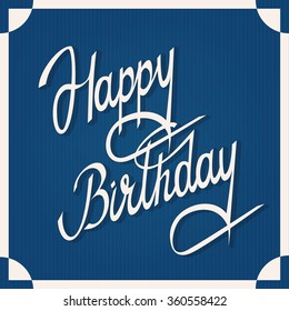 Modern calligraphy brush script Happy Birthday vector. Greeting card sign handwritten lettering typography illustration. Perfect design for postcards and prints. Original hand crafted design. 