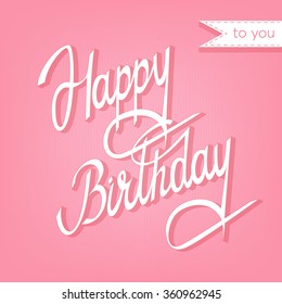 Modern calligraphy brush script Happy Birthday vector. Greeting card sign handwritten lettering typography illustration. Perfect design for postcards and prints. Original hand crafted design. 