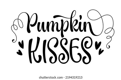 Modern calligraphy design element - pumpkin kisses. Lettering typography vector illustration. Simple black and white design element for autumn events and festivals. 