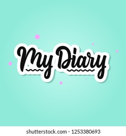 Modern calligraphy design.Diary sticker.Vector illustration.