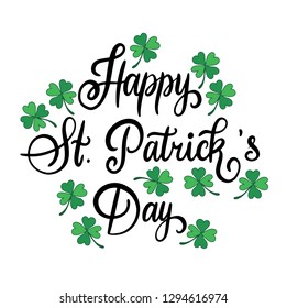 Modern calligraphy flat style. Handwritten lettering Happy St. Patrick's Day on white background for greeting card, poster, invitation to irish party with design element, clover for luck. Vector epS10