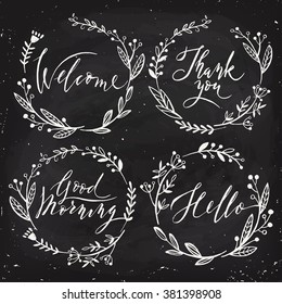 Modern calligraphy with floral frames. Blackboard designs. Set of four floral frames. Welcome. Thank you. Good morning. Hello. 