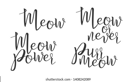 Modern Calligraphy Of Ink Meow Letters Vector. Stylish Typography Inscription Poster With Different Handwritten Meow Power, Never And Purr Elegance Text. Graphic Design Flat Illustration