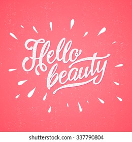 Modern calligraphy inspirational quote - hello beauty. Modern calligraphy brush lettering. Vector card or poster design with unique typography.