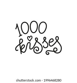 Modern calligraphy lettering of 1000 kisses in black isolated on white background for decoration, poster, postcard, art party, design, banner, Valentines day, Valentine, romantic letter, wedding