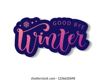 Modern calligraphy lettering of Good bye winter in pink in paper cut style on white background with dark blue outline with shadow for decoration, poster, banner, greeting card, sticker, postcard