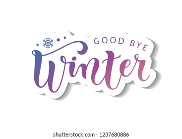 Modern calligraphy lettering of Good bye winter in pink purple in paper cut style on white background with white outline with shadow for decoration, poster, banner, greeting card, sticker, postcard