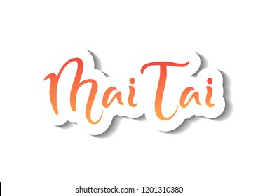 Modern calligraphy lettering of Mai Tai in red orange gradient with white outline and shadow on white background for bar menu, cocktail menu, advertisement, cafe, restaurant, packaging, flyer, sticker