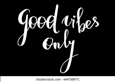 Modern calligraphy lettering phrase quotes Good vibes only. Handwritten white text isolated on black background, vector. Each word is on the different layers 