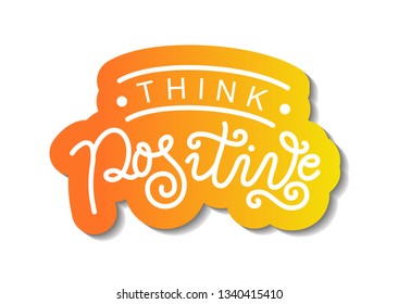 Modern calligraphy lettering of Think positive in white on purple pink background for decoration, design, sticker, logo, stamp, postcard, greeting card, gift tag, poster, motivation, psychology