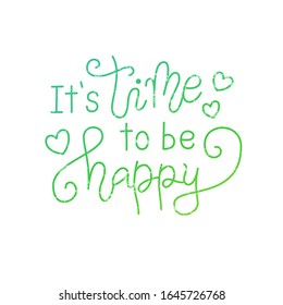 Lecturas de caligrafía moderna Es tiempo de estar feliz en verde azul con corazones aislados en blanco para afiche, banner, decoración, Día de San Valentín, San Valentín, diseño, postal, tarjeta de felicitación, boda