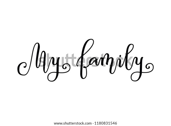 Modern Calligraphy My Family Black Isolated Stock Vector Royalty Free