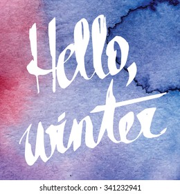 Modern calligraphy pen lettering. Vector card or poster design with unique typography. Hand written calligraphy. Detailed vector Hello, winter