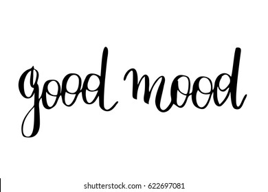 Modern calligraphy phrase good mood. Handwritten black text isolated on white background, vector. Each word is on the separate layer