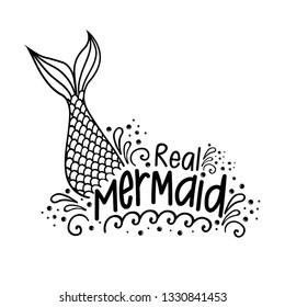 Modern calligraphy phrase with hand drawn mermaid.Lettering for print and poster. Childish design. Fashion illustration