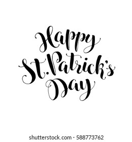 Modern calligraphy for St. Patricks Day. Romantic greeting card.  Happy Patrick Day lettering isolated on white background.