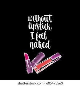 Modern calligraphy style inspiration makeup phrase. Handwritten lettering. Hand drawn cosmetic elements and motivation quote. Concept for beauty salon, visage. Vector items on chalkboard background.