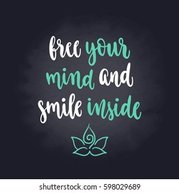 Modern calligraphy style inspiration yoga phrase.  Hand drawn elements and motivation quote. Vector illustration for  T-shirt and bags, yoga studio and fitness club posters on chalkboard background.