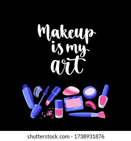 Modern calligraphy style makeup phrase. Handwritten brush lettering. Hand drawn cosmetic elements and inspiration quote.Concept for beauty salon and visage. Vector items on black background.