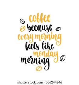 Modern calligraphy style phrase about coffee. Handwritten brush ink lettering. Hand drawn design elements and beverage quote. Vector illustration for your design on white background.