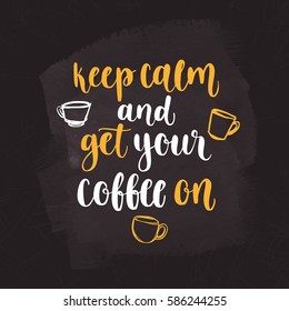 Modern calligraphy style phrase about coffee. Handwritten brush ink lettering. Hand drawn design elements and beverage quote. Vector illustration for your design on chalkboard dark background.