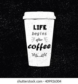 Modern calligraphy style quote about coffee. Life begins after coffee. Hand drawn typography illustration. White coffee cup on black background. Coffee poster design. Vector illustration, EPS 10.