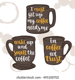 Modern calligraphy style quote about coffee on cup shape with hand painted watercolor spot background. Hand drawn cup, mug and beverage phrase. Vector illustration for your design on white background.