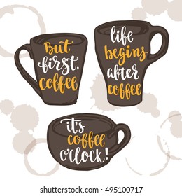 Modern calligraphy style quote about coffee on cup shape with hand painted watercolor spot background. Hand drawn cup, mug and beverage phrase. Vector illustration for your design on white background.