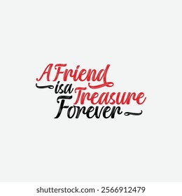 Modern calligraphy typography with the quote 'A Friend is a Treasure Forever,' combined with subtle geometric shapes and textures for friend ship day