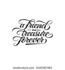 Modern calligraphy typography with the quote 'A Friend is a Treasure Forever,' combined with subtle geometric shapes and textures for friend ship day