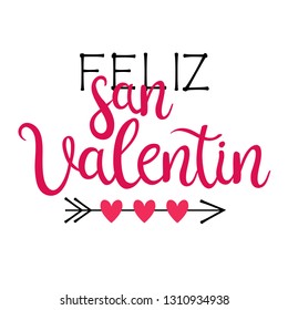 Modern calligraphy for Valentine's Day. Happy Valentine's Day lettering on spanish. Feliz San Valentin. Vector illustration with typography inscription,hearts and arrow isolated  on a white background