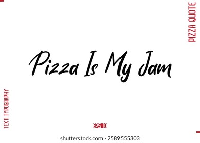 modern Calligraphy Vector Illustration of Handwritten Lettering Pizza Quote Pizza Is My Jam