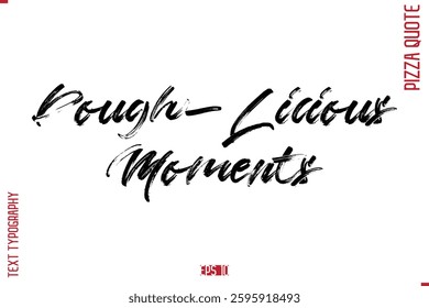 modern Calligraphy Vector Illustration of Handwritten Lettering Pizza Quote Dough-Licious Moments