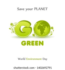 Modern card with globe and hand drawn lettering in minimalist style for World environment day. Go green. Vector illustration for Holiday Collection.