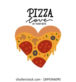 Modern Cartoon Style Pizza slice in heart shape with lettering text - Pizza love in first bite. Design element for Poster Banner decoration Menu, Cafe, delivery, Valentines Day. Isolated flat vector.