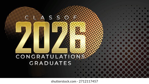 Modern Class of 2026 banner featuring metallic gold text and a halftone dotted gold background