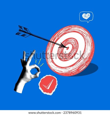 Modern collage with hand showing ok sign, hand drawn dartboard with dart arrow. Hitting the target. Successful business, product. Target orientation. Good strategy. Perspective definition. Focus