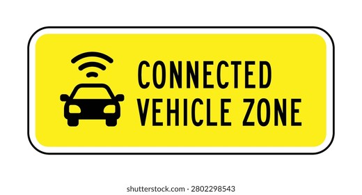 Modern connected vehicle zone sign featuring a smart vehicle with wireless communication signal. Ideal for intelligent transportation systems, autonomous driving infrastructure, V2X communication, smart city projects, connected mobility, road safety programs, traffic management, and future transportation signage.