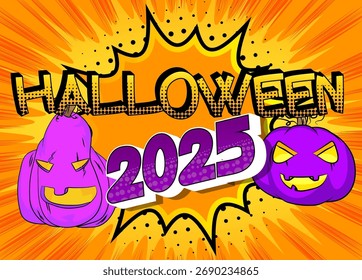 Modern creative pop art vibrant comic book style Halloween 2025 text. Cartoon design Holiday Celebration invitation, poster.