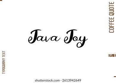 Modern Cursive Calligraphy Coffee Slogan Java Joy