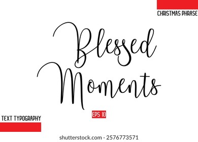 Modern Cursive Typography Text Of Christmas Gift Phrase Blessed Moments