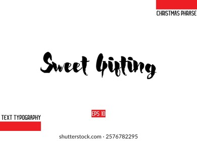 Modern Cursive Typography Text Of Christmas Gift Phrase Sweet Gifting