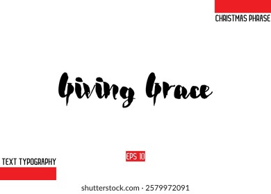 Modern Cursive Typography Text Of Christmas Gift Phrase Giving Grace