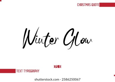 Modern Cursive Typography Text Of Christmas Saying Winter Glow