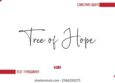 Modern Cursive Typography Text Of Christmas Saying Tree of Hope