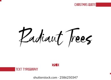 Modern Cursive Typography Text Of Christmas Saying Radiant Trees