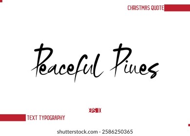 Modern Cursive Typography Text Of Christmas Saying Peaceful Pines