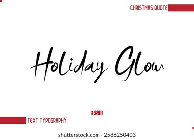 Modern Cursive Typography Text Of Christmas Saying Holiday Glow 